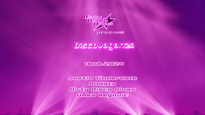 Cover for event: Dirty Disco Divas pres. Discovaganza with Justin Tinderdate I Andata I Umka Begovic