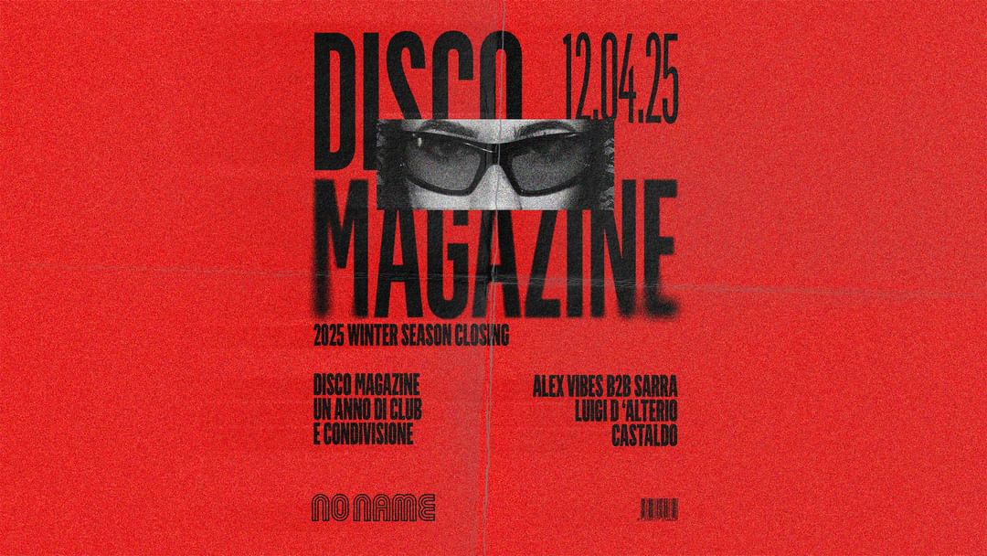 Cartel del evento Disco Magazine - The Last Dance -  ALEX VIBES b2b SARRA, LUIGI D ‘ALTERIO, CASTALDO