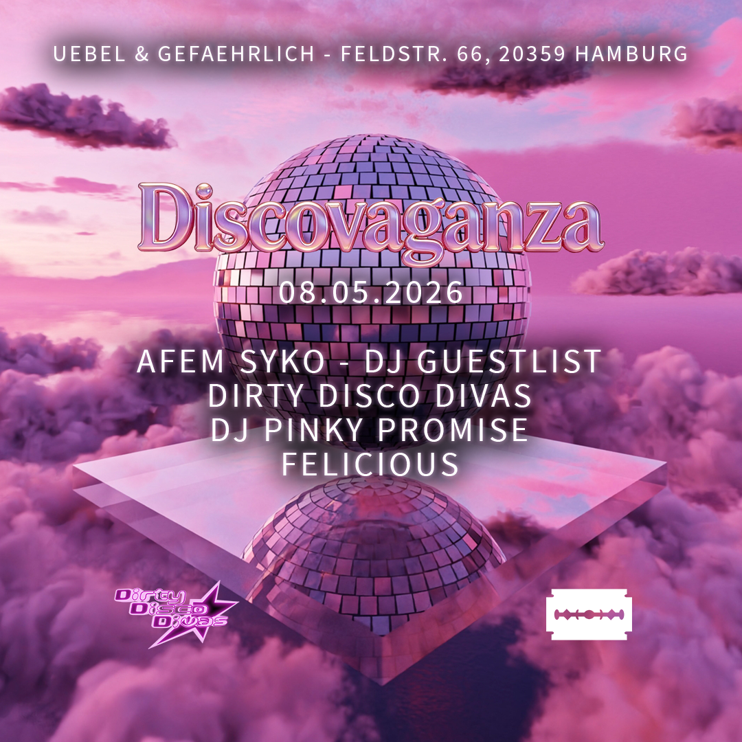 DISCOVAGANZA w/ Afem Syko, Dj Guestlist, Dirty Disco Divas, Dj Pinky Promise, Felicious - Techno Party in Hamburg