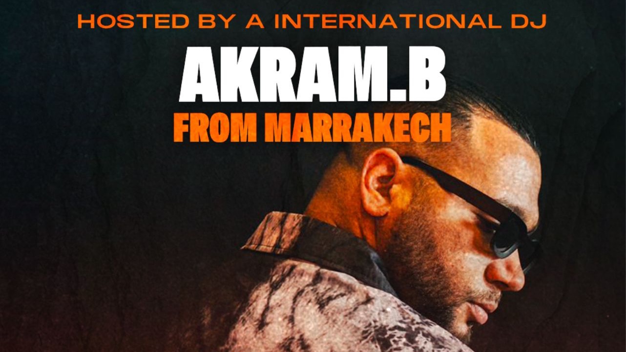 DJ AKRAM.B FROM MARRAKECH 