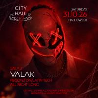 Cartel de DJ VALAK l SECRET ROOM l REGGAETON / LATIN TECH ALL NIGHT LONG en City Hall