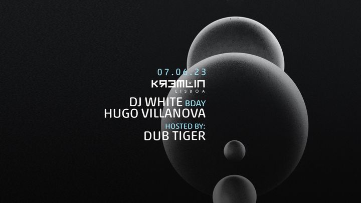 Cover for event: Dj White, Hugo Villanova - Hosted by Dub Tiger