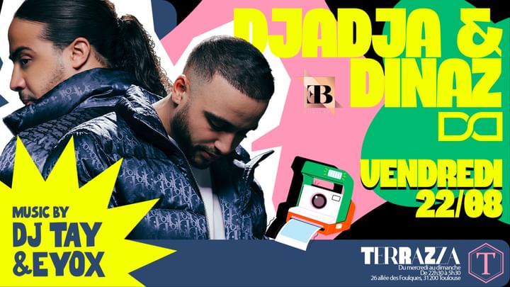 Cover for event: DJADJA & DINAZ - VENDREDI 22 AOÛT - SHOWCASE