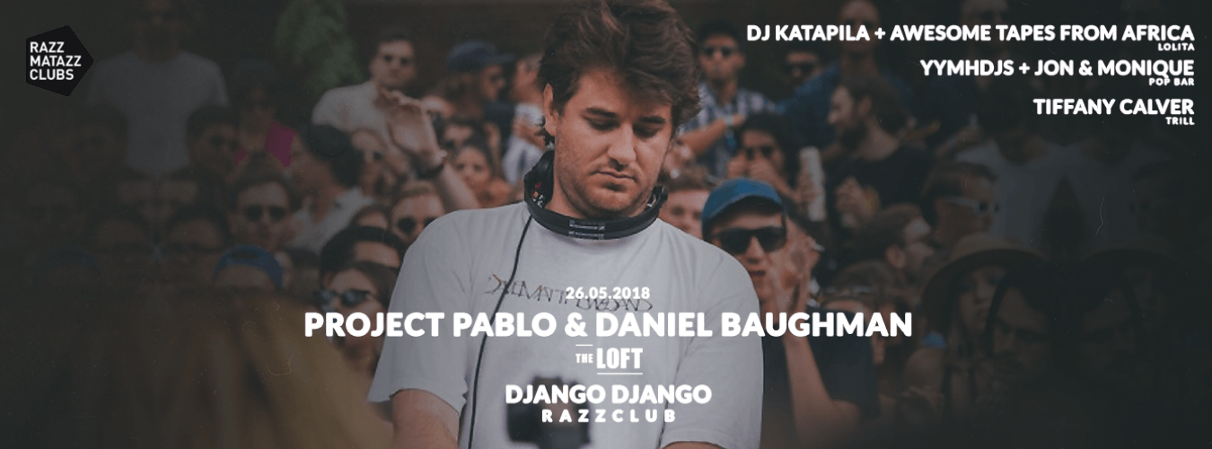 Django Django @ Razzclub | Project Pablo & Daniel Baughman @ The Loft image
