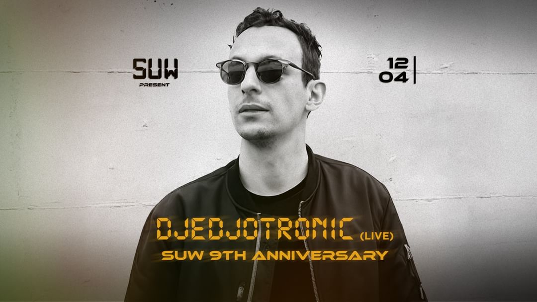 Cartel del evento Djedjotronic (LIVE) at SUW 9th Aniversay