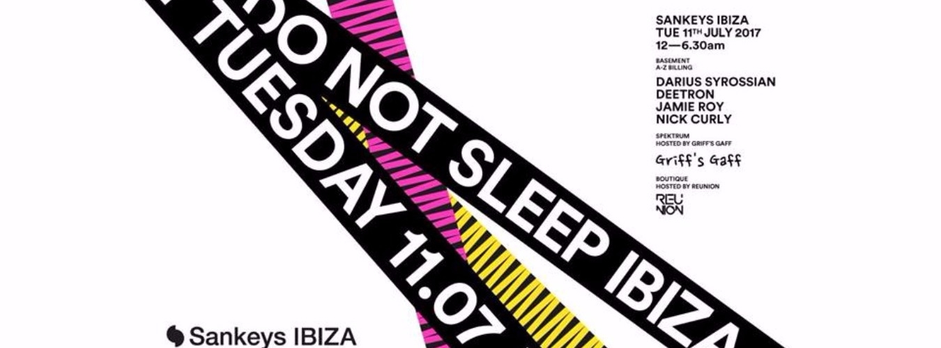 Do Not Sleep - Sankeys Ibiza w/ Darius Syrossian, Nick Curly & Deetron | Griff's Gaff image