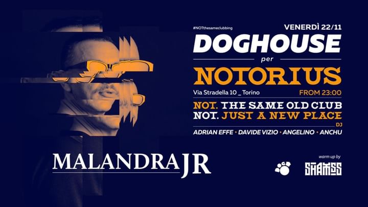 Cover for event: DogHouse x Notorius w/ Malandra JR + Adrian Effe+Davide Vizio+Angelino