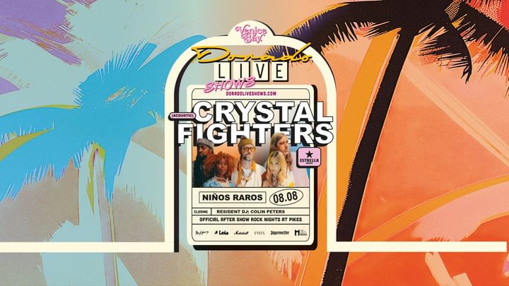 Cover for event: Dorado LIVE Shows: Crystal Fighters(Acoustic) & Niños Raros
