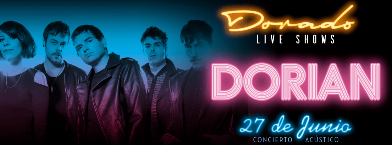 Dorian en Dorado Live Shows
