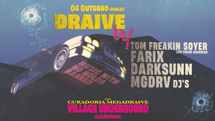 Cover for event: DRAIVE BY: DarkSunn x Farix x MGDRV DJs x Tom Freakin Soyer (Live)