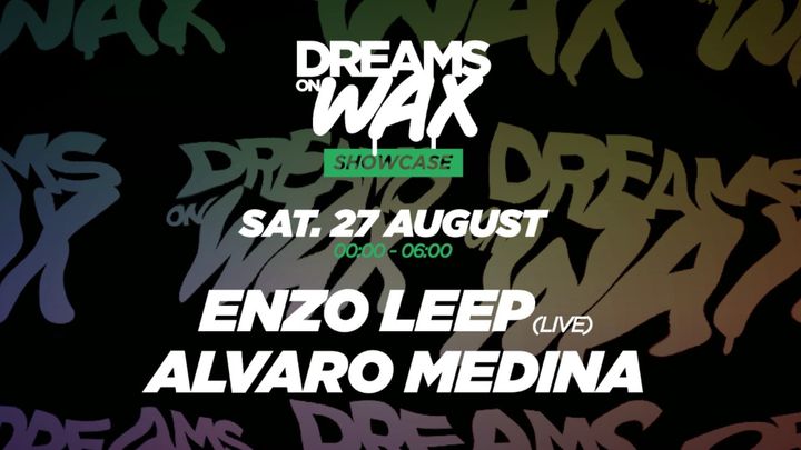 Cover for event: Dreams On Wax Showcase w/ Enzo Leep Live & Alvaro Medina