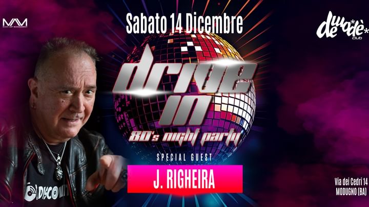 Cover for event: Drive In ospite J. Righeira | 14.12 @Demodè 