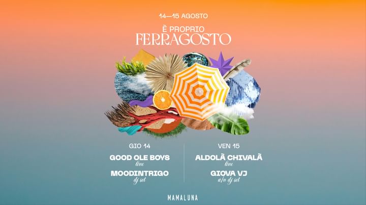 Cover for event: È PROPRIO FERRAGOSTO  | 14 & 15 AGOSTO a MAMALUNA