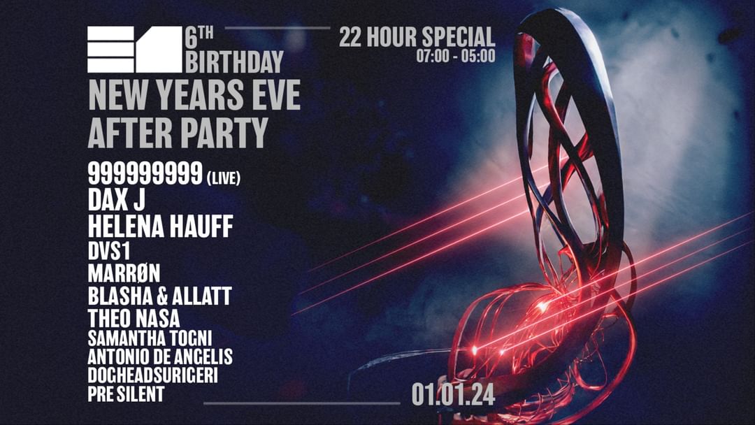 Capa do evento  E1 6th Birthday: 999999999, DVS1, MARRØN, Blasha & Allat + more