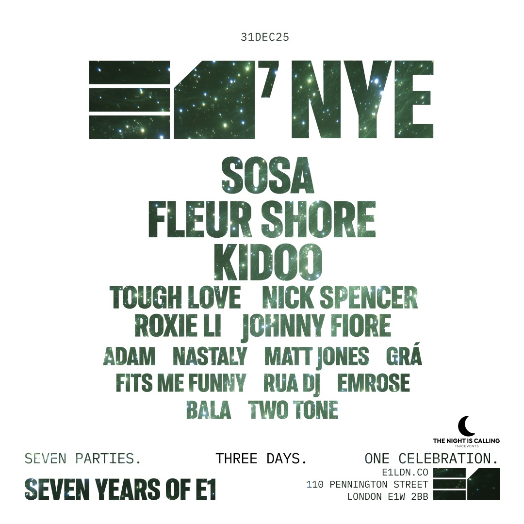 E1⁷ NYE: Sosa, Fleur Shore, Kidoo + more TBA image
