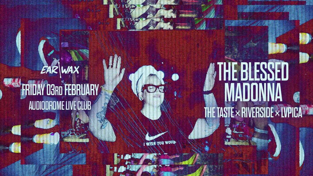 Capa do evento EAR\WAX w/ The Blessed Madonna