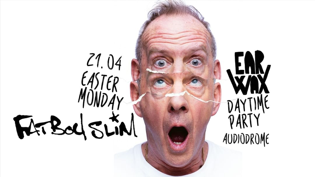 Cartell de l'esdeveniment EAR\WAX Daytime w/ Fatboy Slim