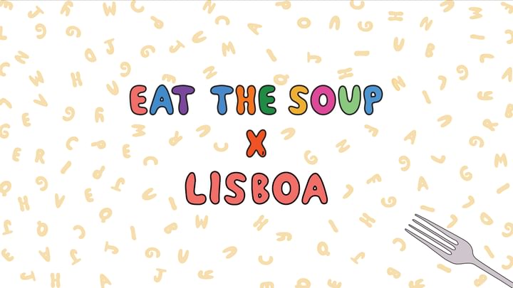 Cover for event: Eat The Soup x Lisboa - The Inner Supper