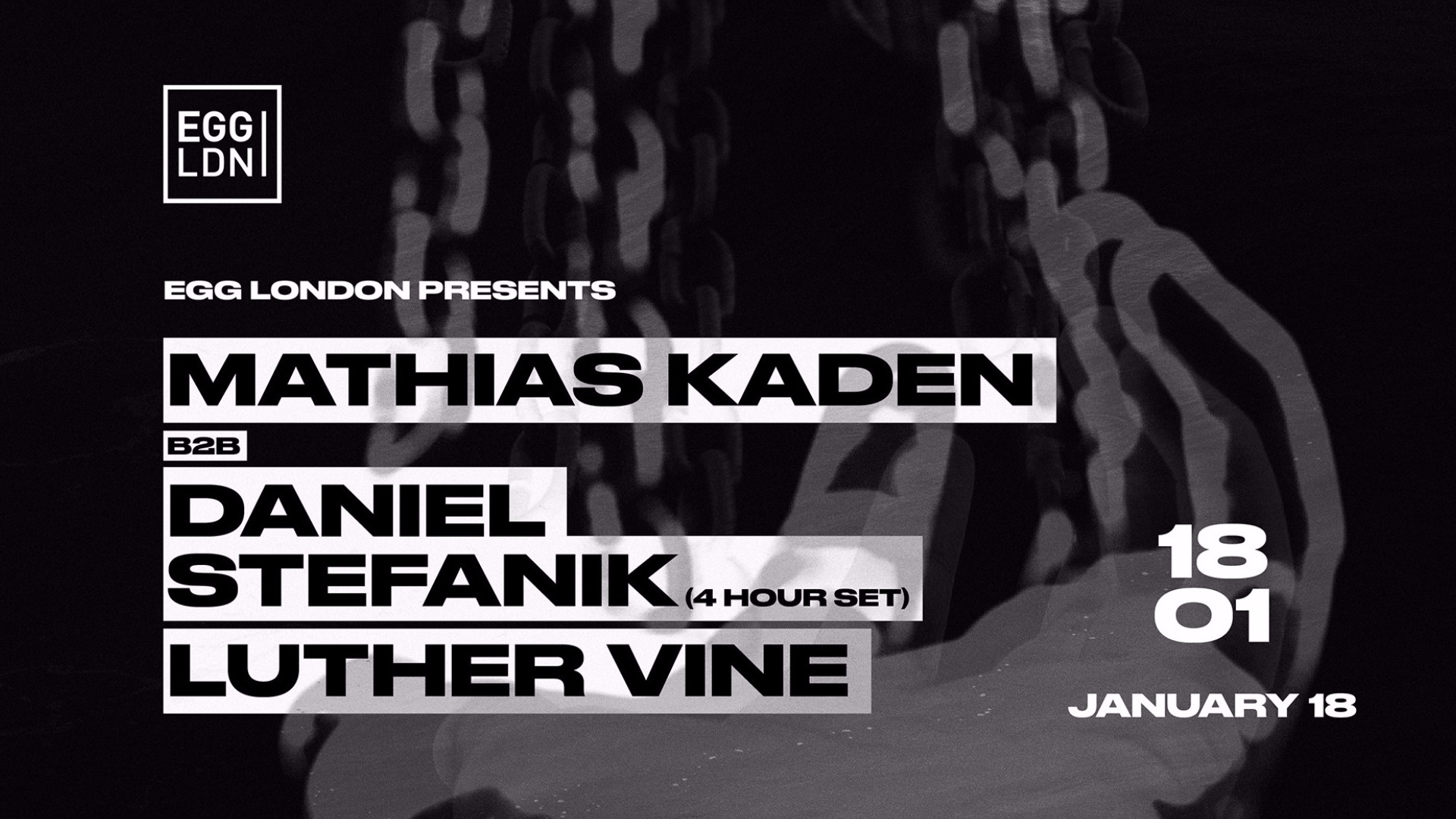 EGG LDN PRES: MATHIAS KADEN B2B DANIEL STEFANIK & LUTHER VINE image