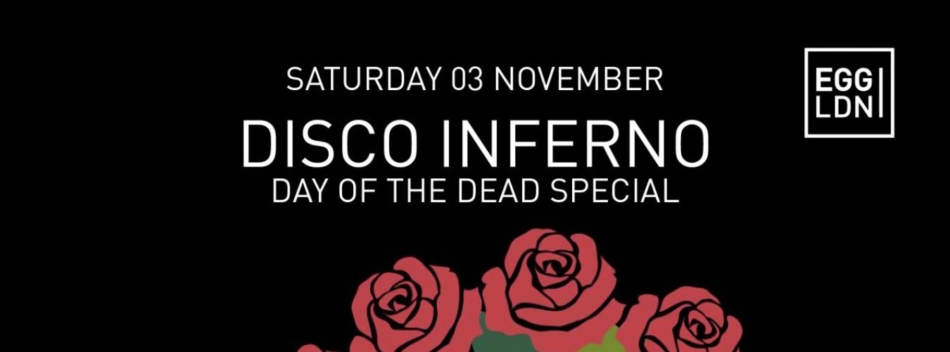 Egg LDN Presents Disco Inferno - Day Of The Dead Special image