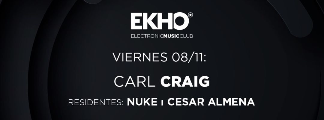 EKHO w/ Carl Craig event cover