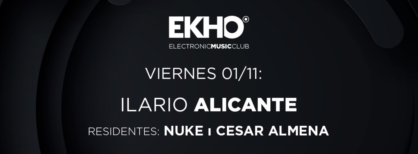 EKHO w/ Ilario Alicante