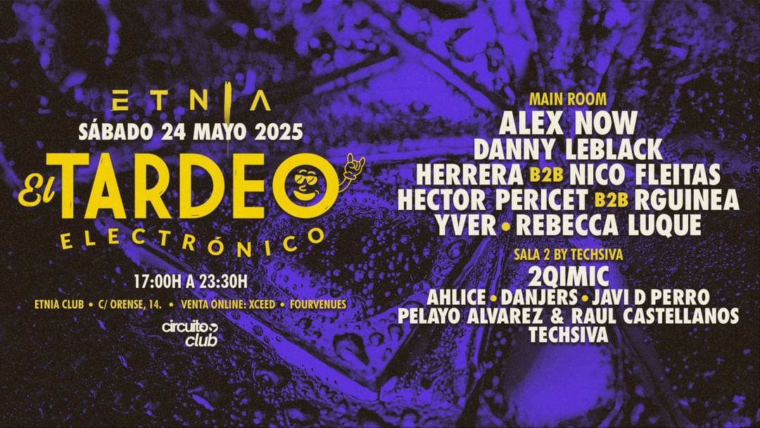 Cartell de l'esdeveniment EL TARDEO ELECTRONICO @ ETNIA CLUB ~ C/ Orense, 14