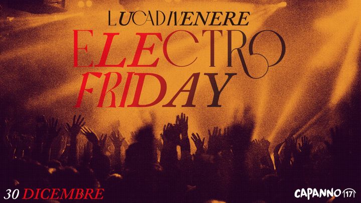 Cover for event: ELECTRO FRIDAY con Luca Di Venere @Capanno17 - 30.12.22
