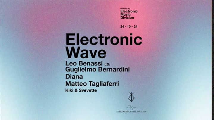 Cover for event: ELECTRONIC WAVE  - Leo Benassi b2b Guglielmo Bernardini - Diana - Matteo Tagliaferri-Kiki & Svevette