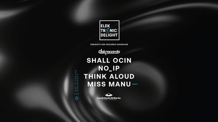 Cover for event: (DAY EVENT) Elektronic Delight presents DSK Records Showcase