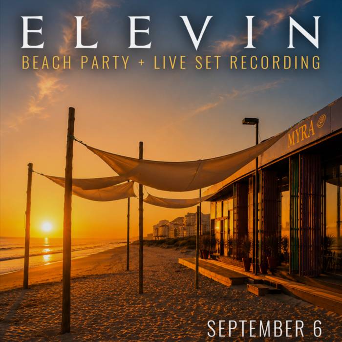 ELEVIN Beach Party + Live Set Recording