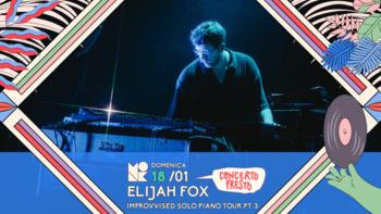 Elijah Fox - CONCERTO PRESTO INIZIO ORE 19 a MONK Roma | Entradas y ...