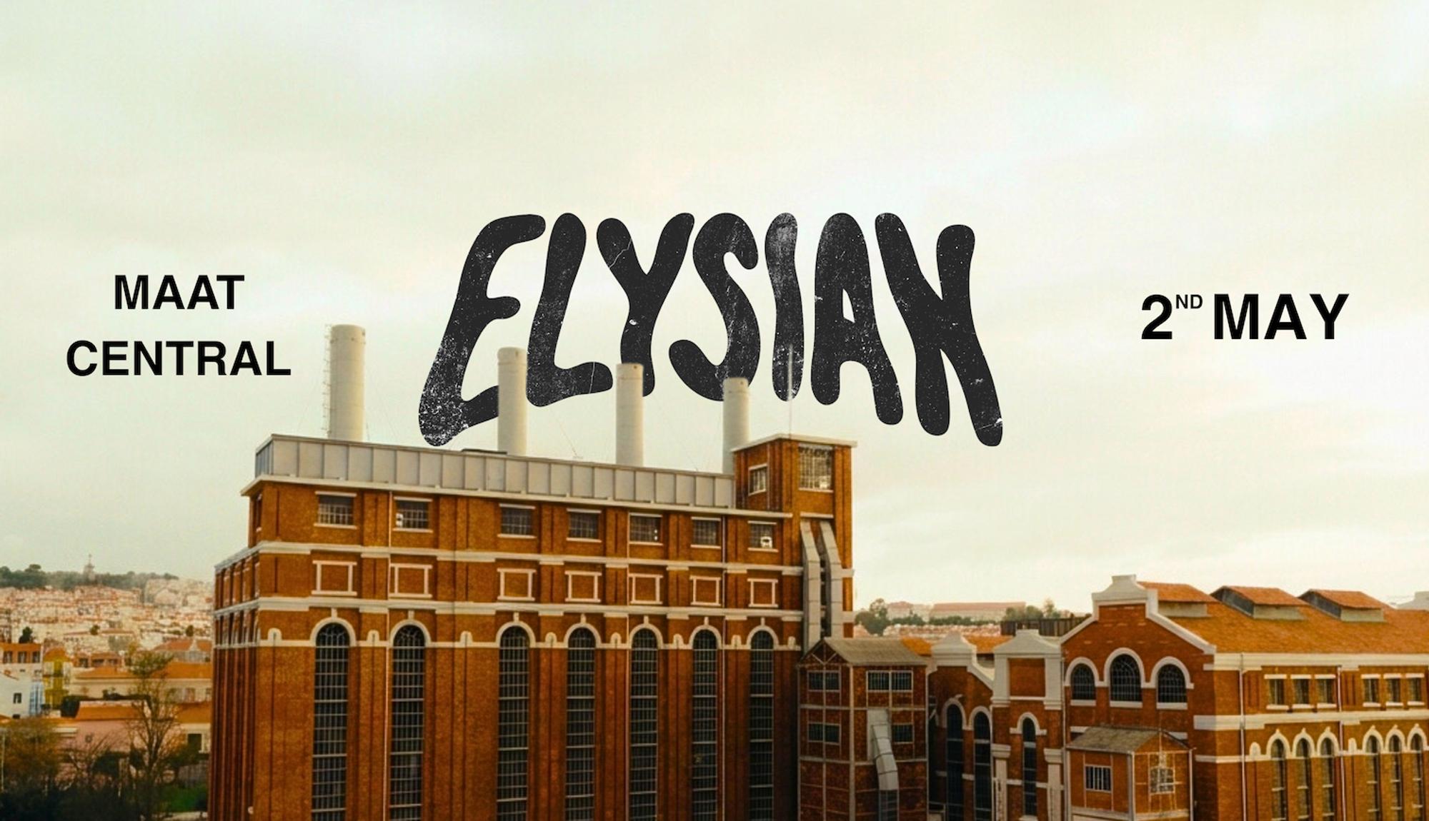 Elysian at Maat Central | May 2nd