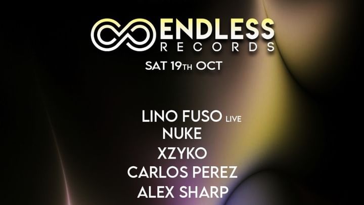 Cover for event: Endless W/ Lino Fuso, Nuke, Xzyko, Carlos Perez, Alex Sharp, Cambric