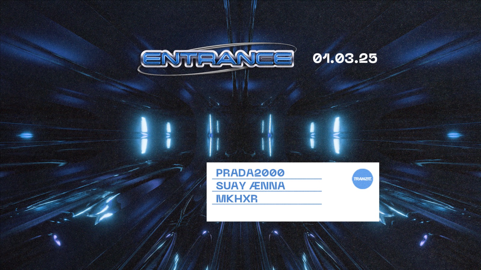 ENTRANCE w/ PRADA2000, SUAY ÆNNA, MKHXR @ TRANZIT.  image