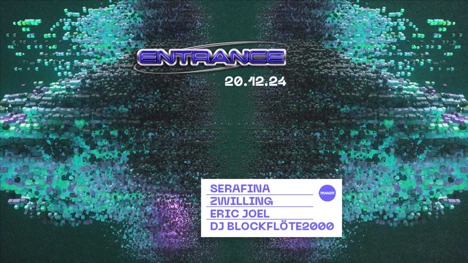ENTRANCE w/ SERAFINA, ZWILLING, ERIC JOEL & DJ BLOCKFLÖTE2000 @ TRANZIT.  image