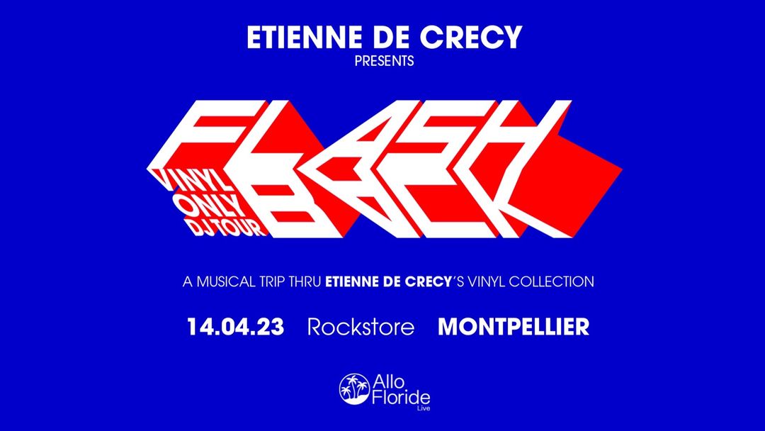 Couverture de l'événement ETIENNE DE CRÉCY (VINYL ONLY DJ TOUR) • Montpellier, Rockstore