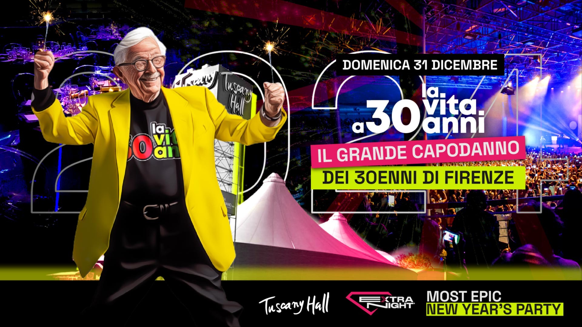 ExtraNight & La Vita a 30 Anni  • Il Capodanno più grande di Firenze •  Tuscany Hall