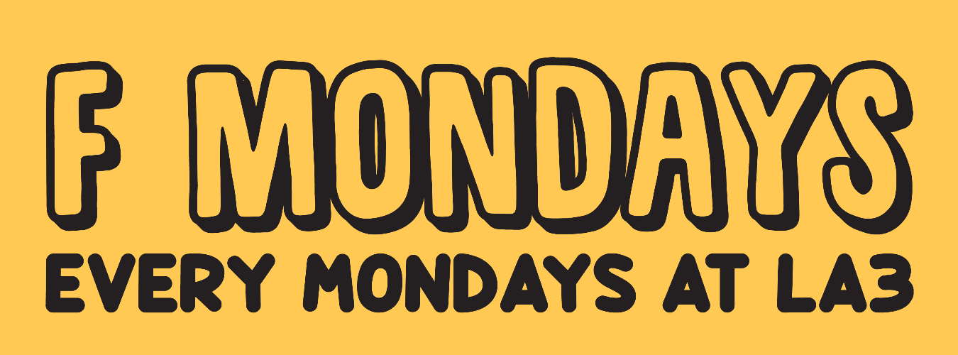 F MONDAYS!