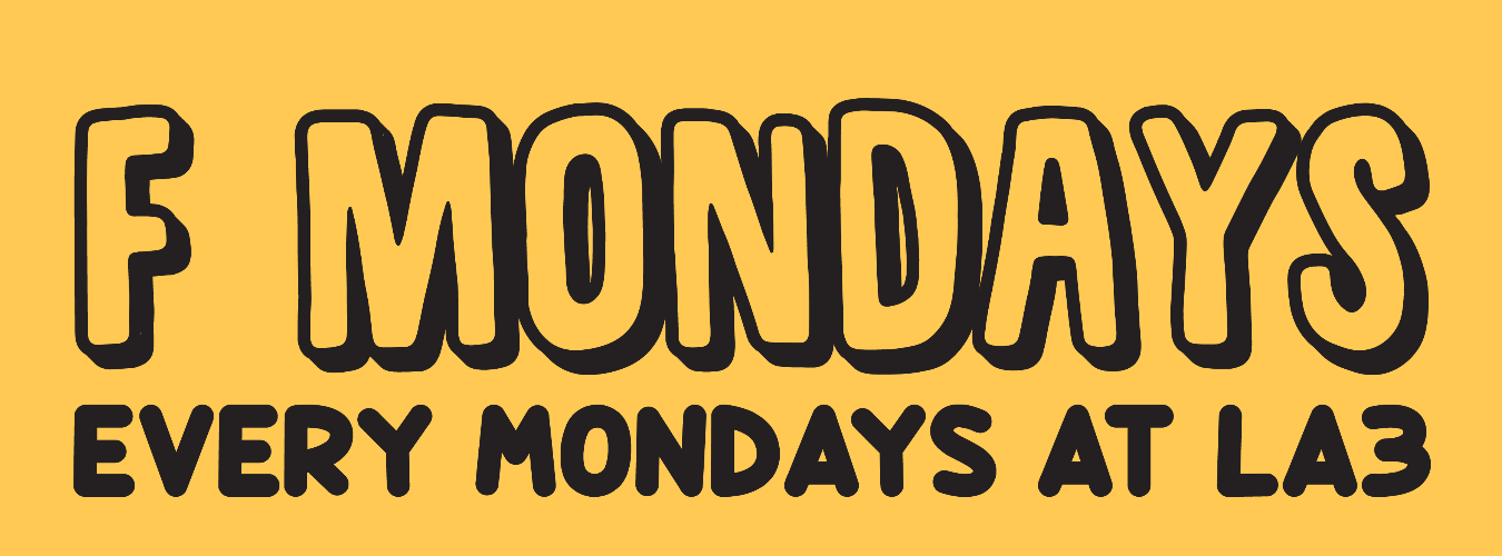 F MONDAYS!