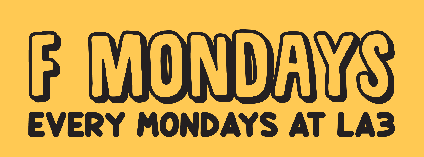 F MONDAYS!