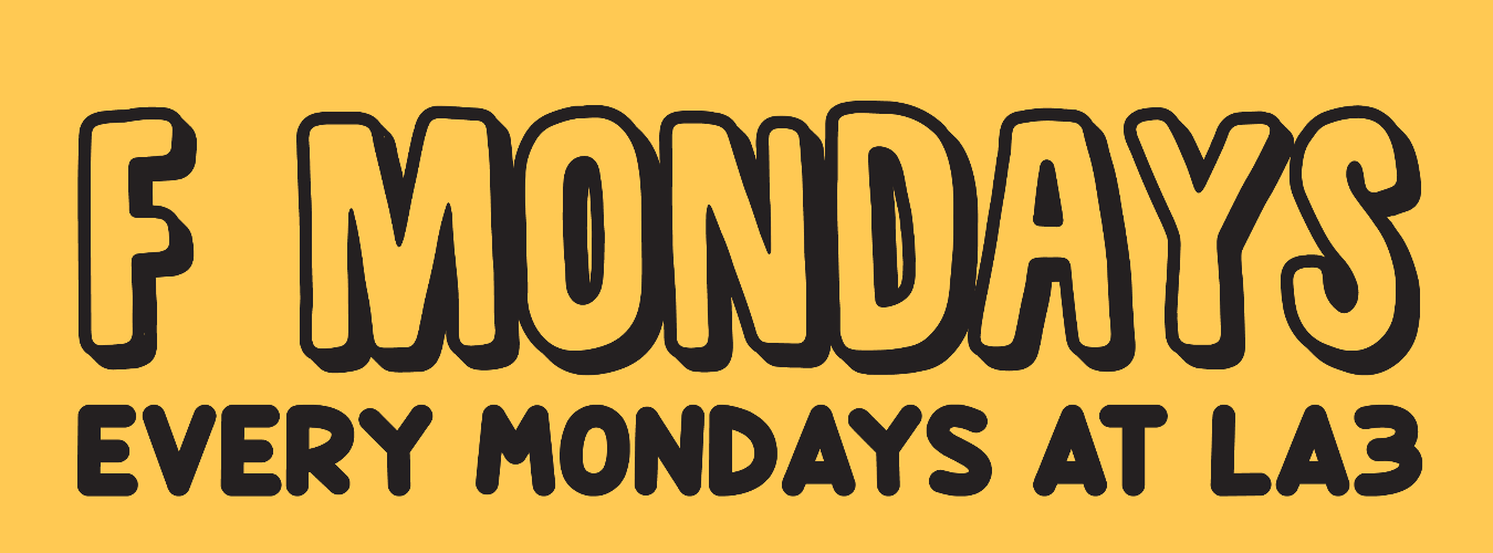 F MONDAYS!