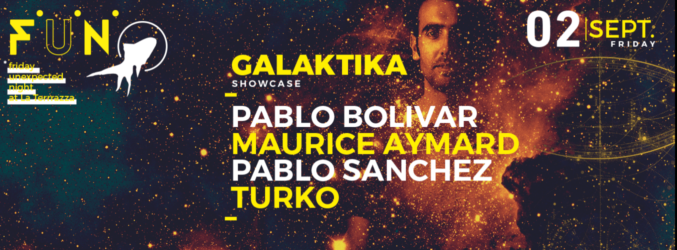 F.U.N. at La Terrrazza meets Galaktika w/ Pablo Bolivar, Maurice Aymard, Pablo Sanchez, Turko image
