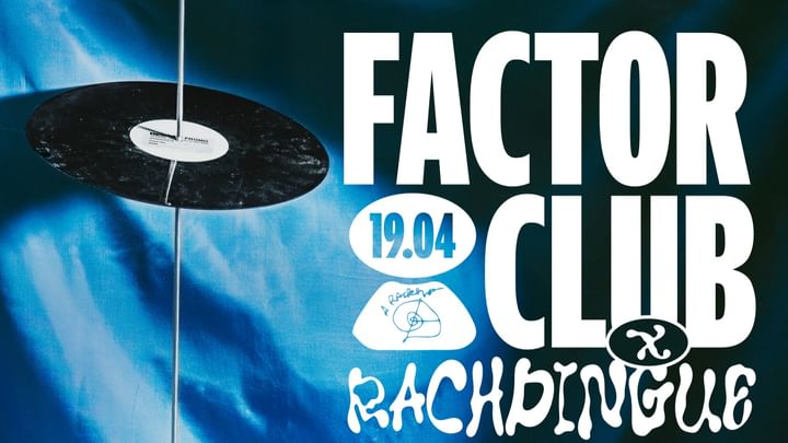 Cover for event: FACTOR CLUB x RACHDINGUE - Factor Forever