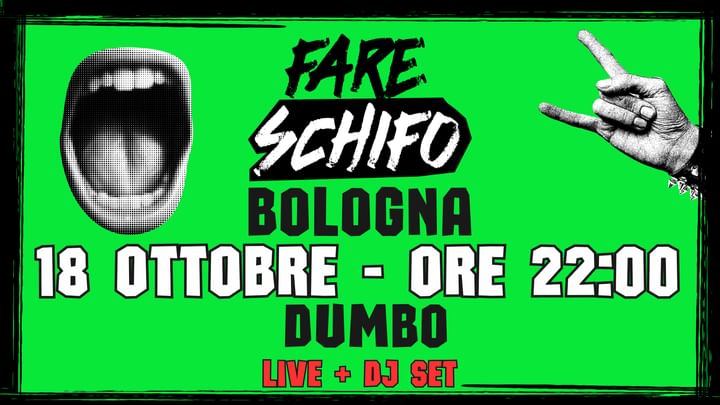 Cover for event: FARE SCHIFO PARTY BOLOGNA | LIVE + DJ SET | DUMBO 