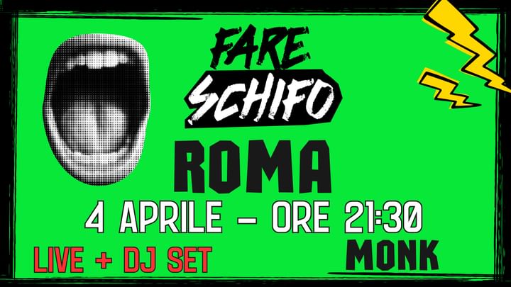 Cover for event: FARE SCHIFO PARTY ROMA | LIVE + DJ SET | MONK | 4 APRILE