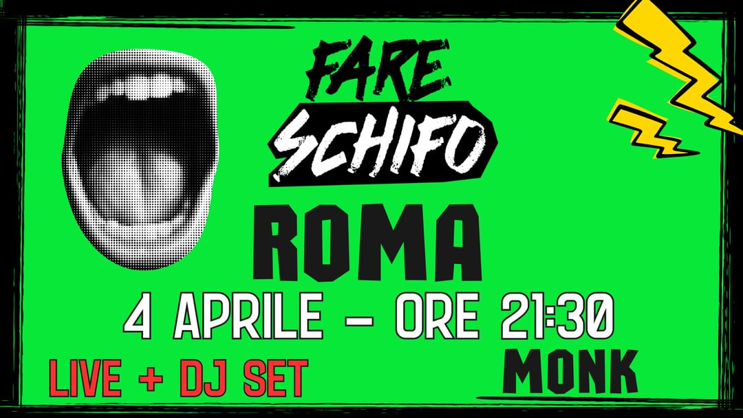 Cartell de l'esdeveniment FARE SCHIFO PARTY ROMA | LIVE + DJ SET | MONK | 4 APRILE