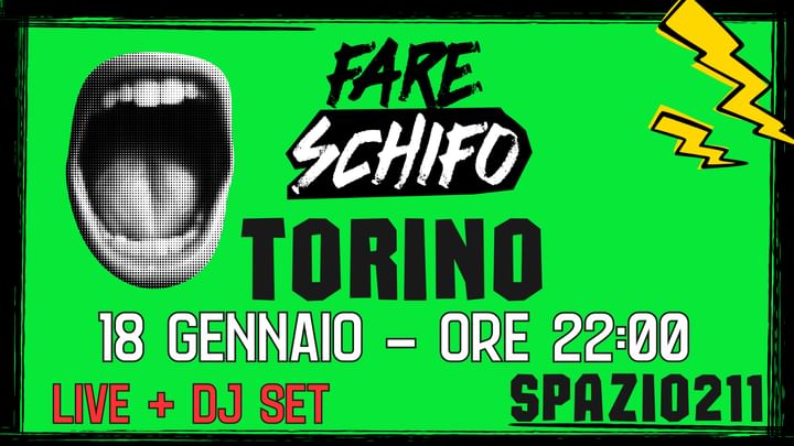 Cover for event: FARE SCHIFO PARTY TORINO | 18 GENNAIO | SPAZIO211