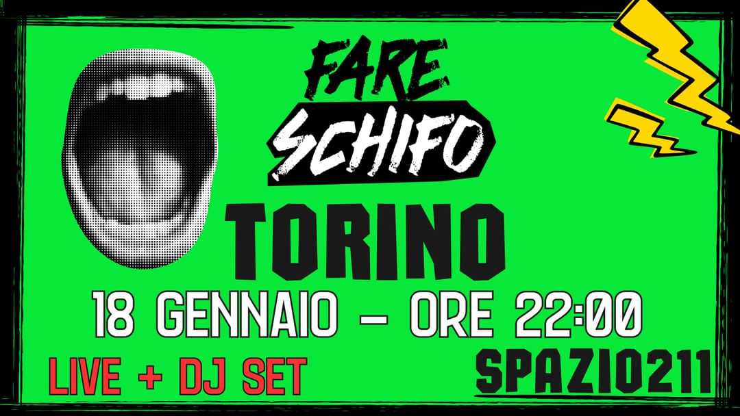 Couverture de l'événement FARE SCHIFO PARTY TORINO | 18 GENNAIO | SPAZIO211