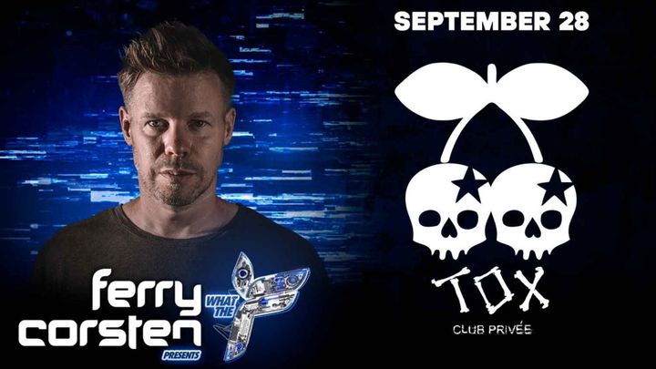 Cover for event: Ferry Corsten - What the F - Only Date in Ibiza